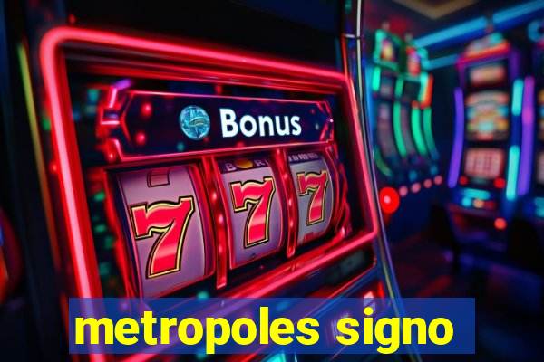 metropoles signo